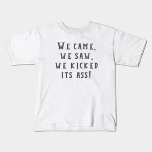 We Came, We Saw Kids T-Shirt